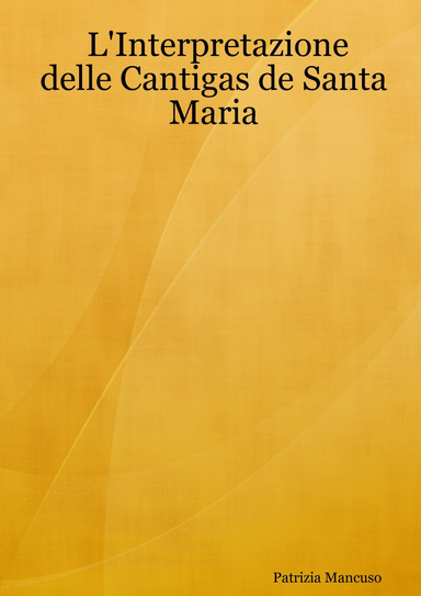 L'Interpretazione delle Cantigas de Santa Maria