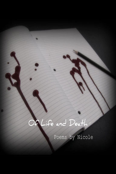 Of Life and Death: Poems by Nicole