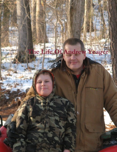 The Life Of Andrew Yeager