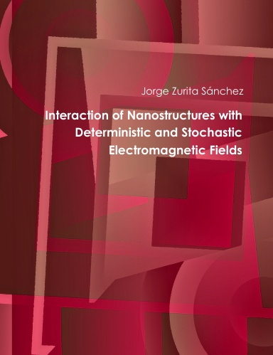 Interaction of Nanostructures with Deterministic and Stochastic Electromagnetic Fields
