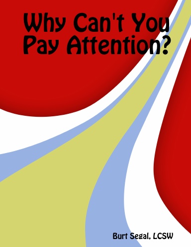 Why Can't You Pay Attention?