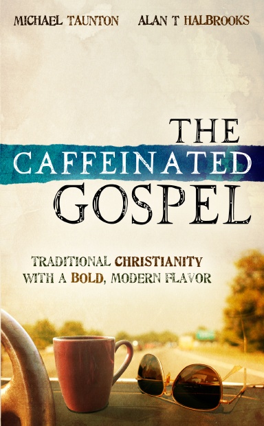 The Caffeinated Gospel