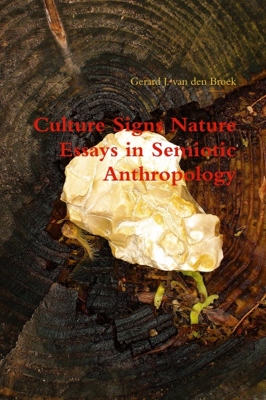 Culture Signs Nature - Essays in Semiotic Anthropology