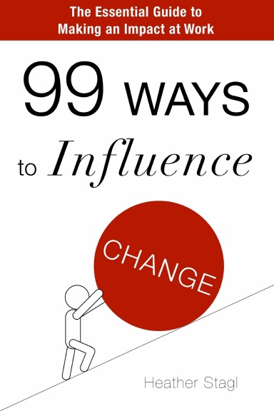 99 Ways to Influence Change
