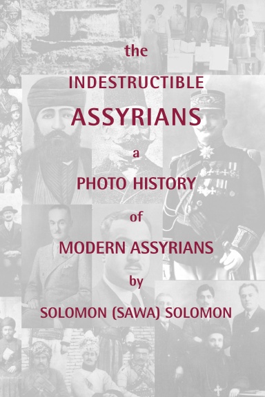 The Indestructible Assyrians: a Photo History of Modern Assyrians