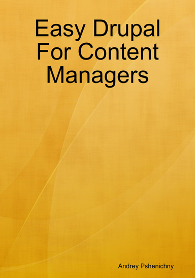Easy Drupal For Content Managers
