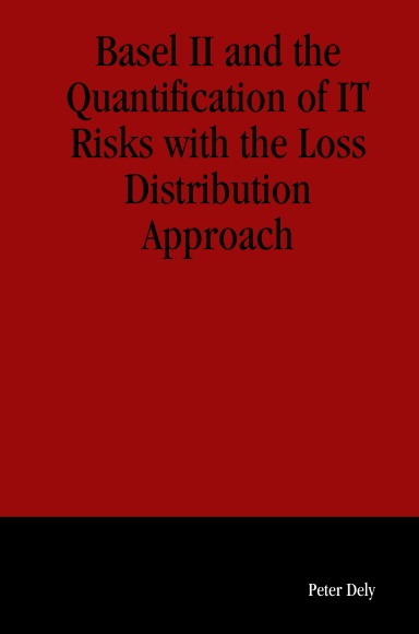 Basel II and the Quantification of IT Risks with the Loss Distribution Approach