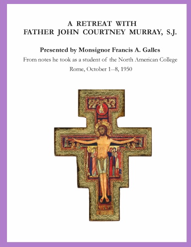 A RETREAT WITH FATHER JOHN COURTNEY MURRAY, S.J.