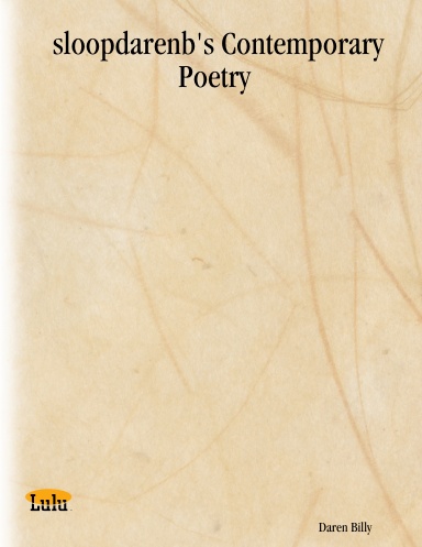 sloopdarenb's Contemporary Poetry