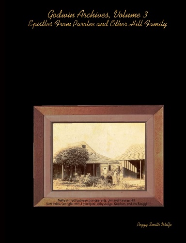 Godwin Archives, Volume 3: Epistles From Parolee and Other Hill Family