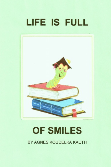 LIFE IS FULL OF SMILES