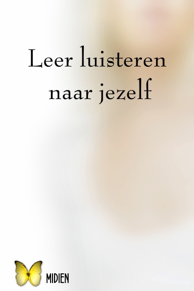 Leer luisteren naar jezelf