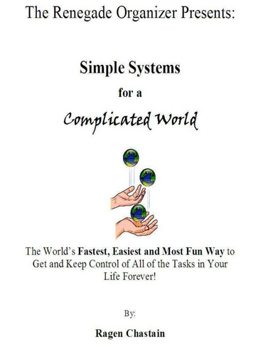 The Renegade Organizer Presents: Simple Systems for a Complicated World