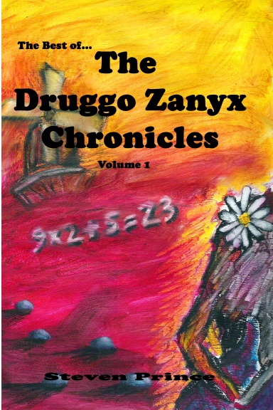 The Best of the Druggo Zanyx Chronicles, Volume 1