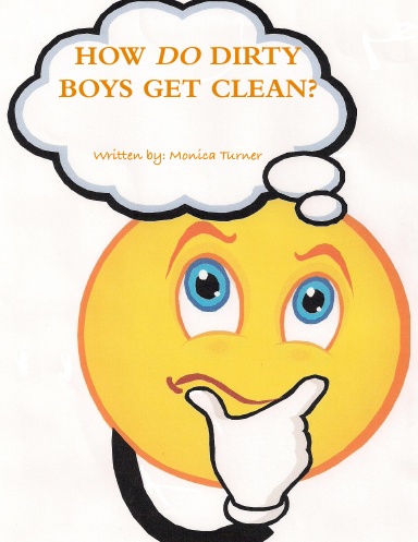 HOW DO DIRTY BOYS GET CLEAN?
