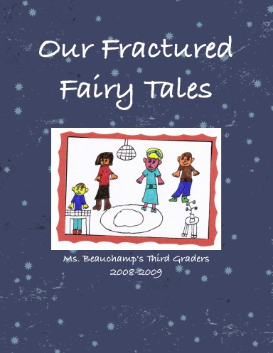 Our Fractured Fairy Tales