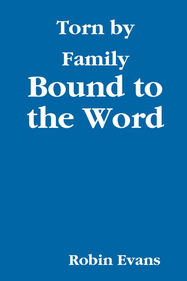 Torn by Family - Bound to the Word