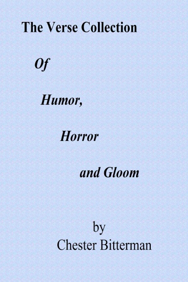 The Verse Collection of Humor, Horror & Gloom