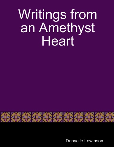 Writings from an amethyst heart