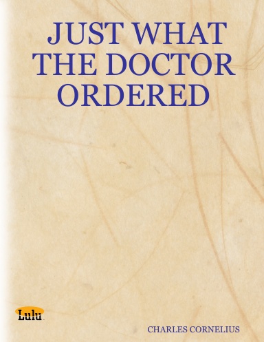 JUST WHAT THE DOCTOR ORDERED
