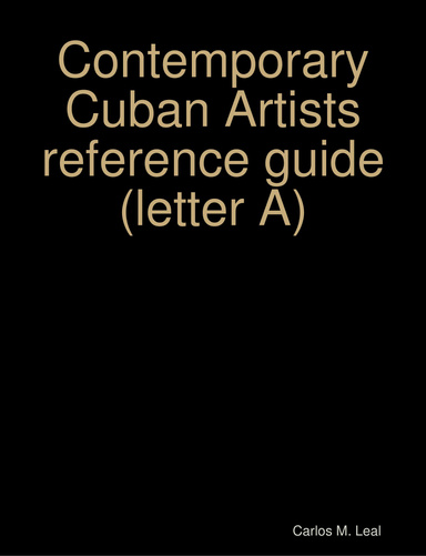 Contemporary Cuban Artists reference guide (letter A)