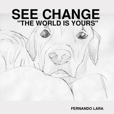 SEE CHANGE "THE WORLD IS YOURS"