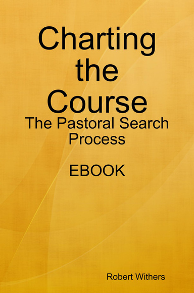 Charting the Course - The Pastoral Search Process EBOOK