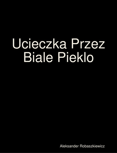 Ucieczka Przez Biale Pieklo