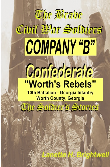 Civil War-Co.-"B" - Worth Rebels - Georgia-10th Battalion - The Soldier ...