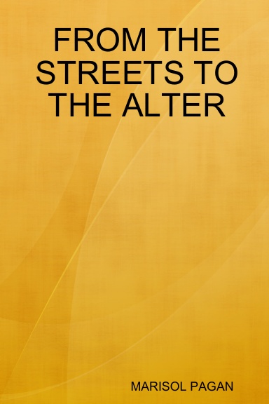 FROM THE STREETS TO THE ALTER