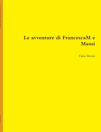 Le avventure di FrancescaM e Mansi