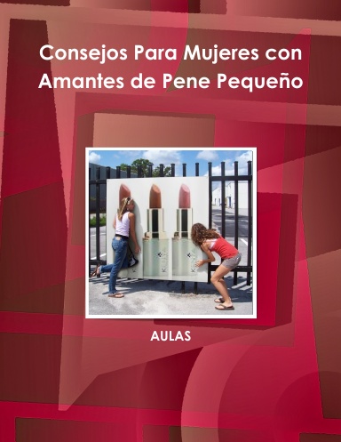 Consejo Para Mujeres con Amantes de Pene Pequeño