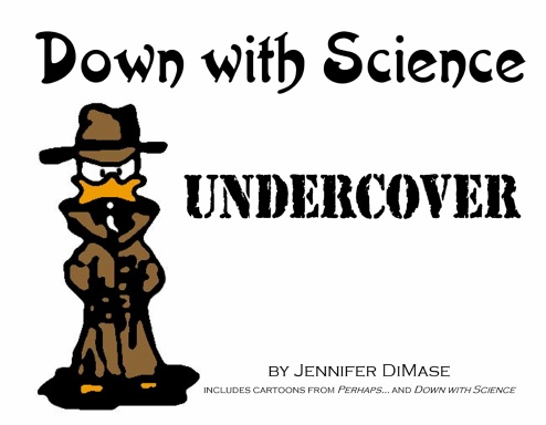 Down with Science: Undercover