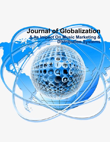 The Journal of Globalization And Its Impact on Music Marketing & Distribution Systems
