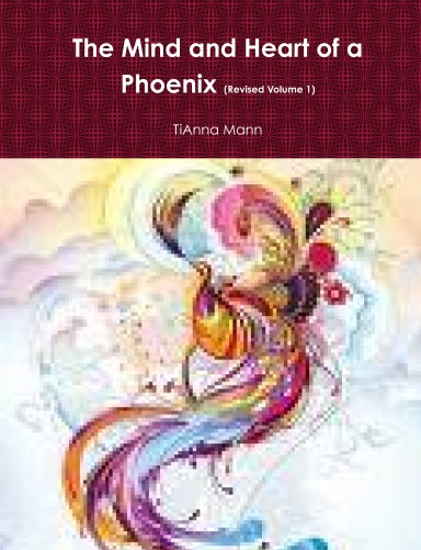 The Mind and Heart of a Phoenix (Revised Volume 1)