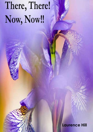 There, there! Now, now