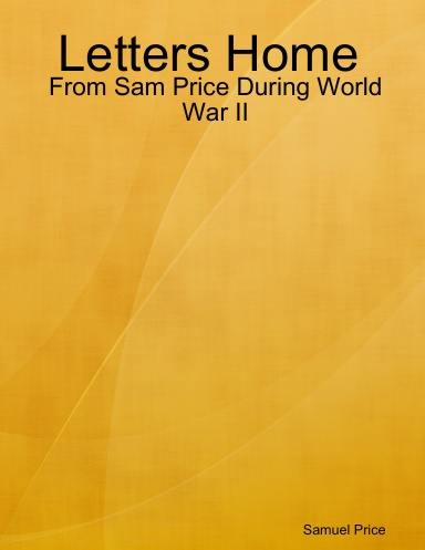 Letters Home from Sam Price During World War II