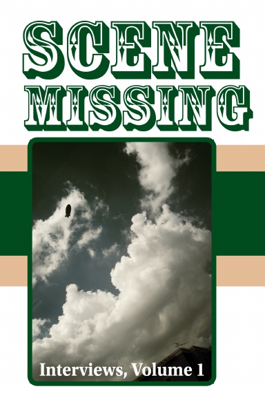 Scene Missing: Interviews, Volume 1