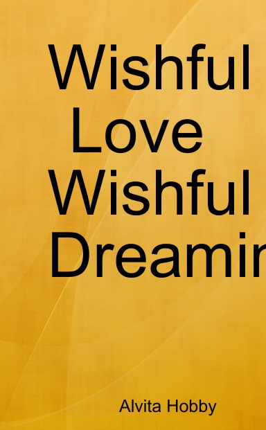 Wishful Love Wishful Dreaming