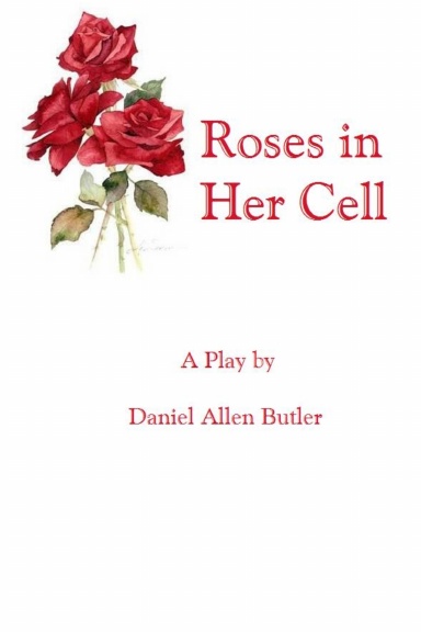 Roses in Her Cell