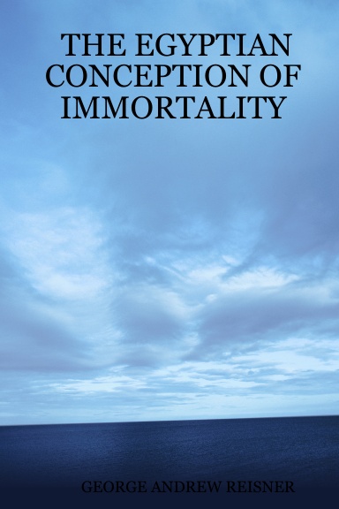THE EGYPTIAN CONCEPTION OF IMMORTALITY