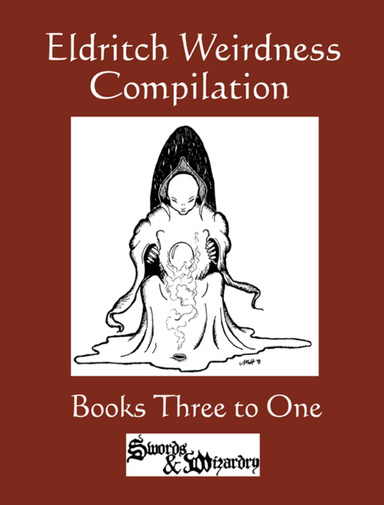 Eldritch Weirdness Compilation: Books Three to One (pdf)