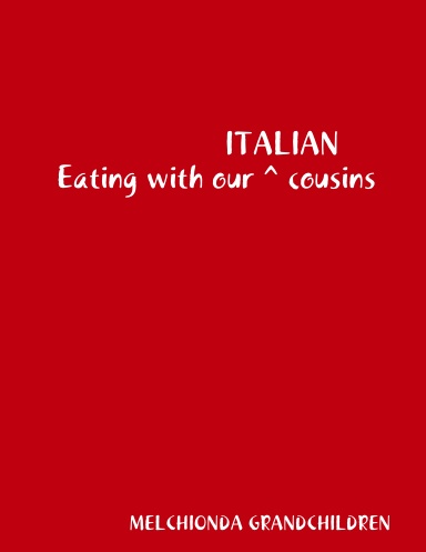 Eating with our ^Italian^ cousins