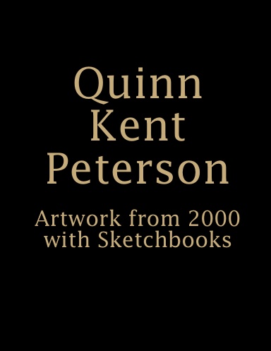 Quinn Kent Peterson Artwork from 2000 with Sketchbooks