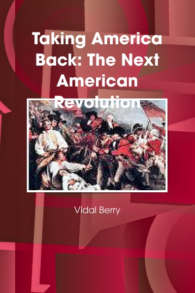 Taking America Back: The Next American Revolution