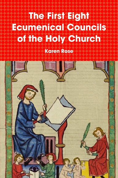 The First Eight Ecumenical Councils of the Holy Church