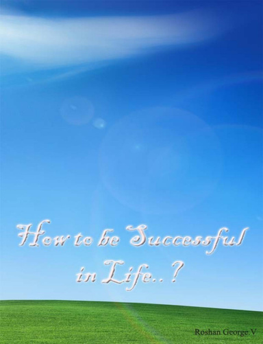 How to be Successful in Life..?