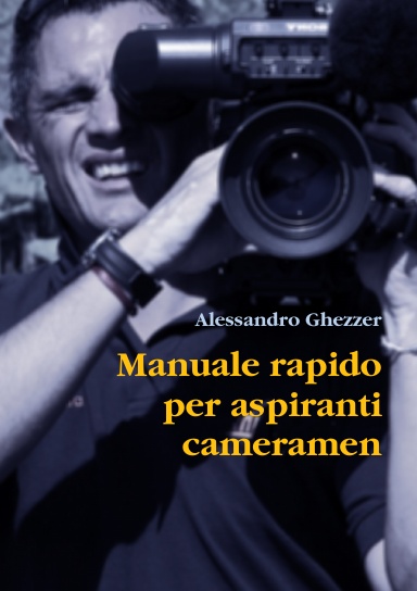 Manuale rapido per aspiranti cameramen
