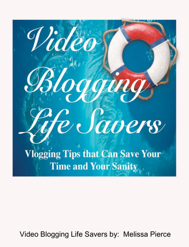 Video Blogging Life Savers