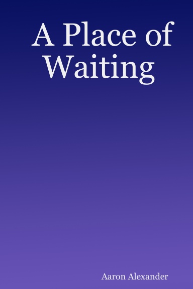A Place of Waiting